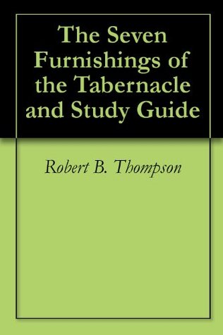 The Seven Furnishings of the Tabernacle and Study Guide