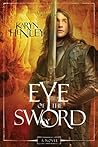 Eye of the Sword by Karyn Henley Eye of the Sword by Karyn Henley