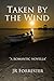 Taken By The Wind: A Romantic Novella