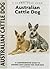 Australian Cattle Dog (Comprehensive Owner's Guide)