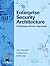 Enterprise Security Architecture: A Business-Driven Approach