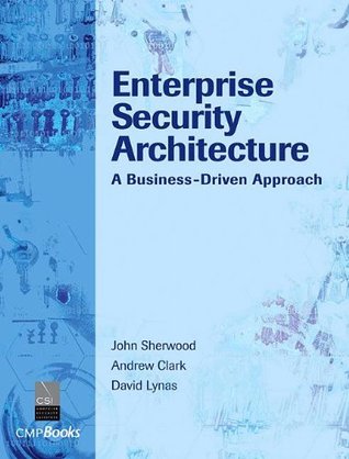Enterprise Security Architecture: A Business-Driven Approach (Hardcover)