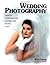 Wedding Photography: Creative Techniques for Lighting and Posing