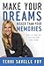 Make Your Dreams Bigger Than Your Memories by Terri Savelle Foy