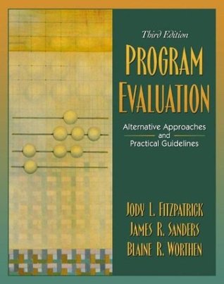 Program Evaluation: Alternative Approaches and Practical Guidelines (Hardcover)