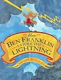 How Ben Franklin Stole the Lightning