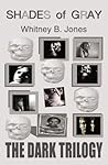 Shades of Gray: The Dark Trilogy