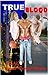 TRUE BLOOD (TRUE BLOOD TRILOGY Book 1)