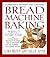 Bread Machine Baking by Lora Brody