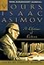Yours, Isaac Asimov: A Life...
