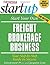 Start Your Own Freight Brokerage Business: Your Step-By-Step Guide To Success (Entrepreneur Magazine's Startup)