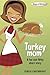 Turkey Mom (A Fun and Filthy Adventure) (Naughty Moms)