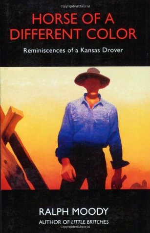Horse of a Different Color: Reminiscences of a Kansas Drover (Little Britches, #8)