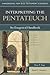 Interpreting the Pentateuch...