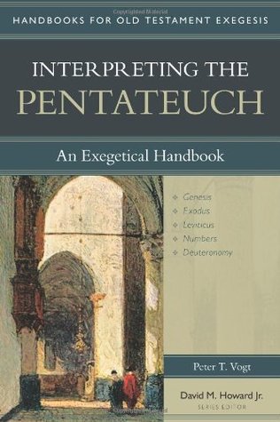 Interpreting the Pentateuch: An Exegetical Handbook (Handbook on Old Testament Exegesis)