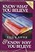 Know What You Believe & Know Why You Believe