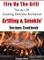 Fire Up The Grill The Art of Cooking Delicious Barbecue, Gril... by Cameron   James