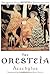 The Oresteia by Aeschylus