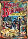 Trouble in Bugland by William Kotzwinkle