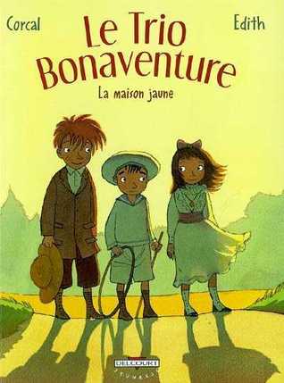 La maison jaune (Le trio Bonaventure)