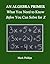 An Algebra Primer: What You Need to Know BEFORE You Can Solve for X (The Math Toolkit: How Math Works)