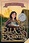 Ella Enchanted by Gail Carson Levine