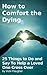 How to Comfort the Dying: 25 Things to Do and Say To Help a Loved One Cross Over (Health in Living Book 1)