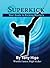 Superkick - Your Guide to Kicking Mastery