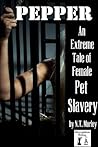 Pepper: An Extreme Tale of Female Pet Slavery