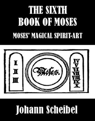 The Sixth Book of Moses (Kindle Edition)