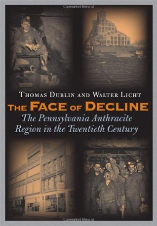 The Face of Decline: The Pennsylvania Anthracite Region in the Twentieth Century (Paperback)