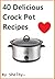 40 Amazing Crock Pot Recipes