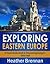 Exploring Eastern Europe - ...