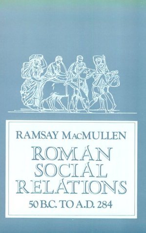 Roman Social Relations, 50 BC to AD 284 (Paperback)