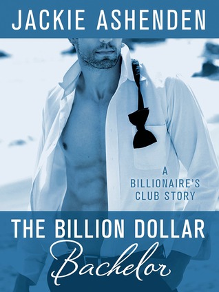 The Billion Dollar Bachelor (The Billionaire's Club, #1)
