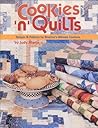 Cookies 'n' Quilts: Recipes & Patterns for America's Ultimate Comforts Cookies 'n' Quilts: Recipes & Patterns for America's Ultimate Comforts