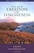 The New Freedom of Forgiveness by David W. Augsburger