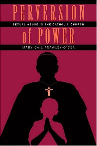 Perversion of Power: Sexual Abuse in the Catholic Church (Paperback)