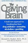 The Craving Brain: A bold new approach to breaking free from *drug addiction *overeating *alcoholism *gambling – Dr. Ruden's Revolutionary Program: Understanding, Hope, and Cure