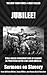 Jubilee: Bible-Based Condemnations of Slavery as Practiced in Pre-Civil War America