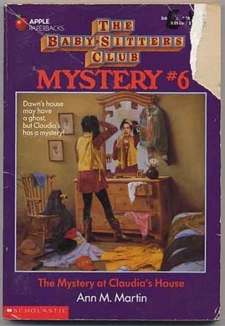 The Mystery at Claudia's House (Baby-Sitters Club Mystery, #6)