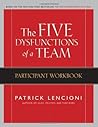 The Five Dysfunctions of a Team: Participant Workbook (J-B Lencioni Series)
