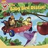 The Baby Bird Rescue! (Wonder Pets!) The Baby Bird Rescue! (Wonder Pets!)