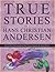 True Stories of Hans Christian Andersen