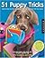 51 Puppy Tricks: Step-by-Step Activities to Engage, Challenge, and Bond with Your Puppy