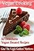 Vegan Cooking: 50 Delectable Vegan Dessert Recipes (Vegan Cookbook Book 2)