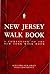 New Jersey Walk Book: A companion to the New York Walk Book