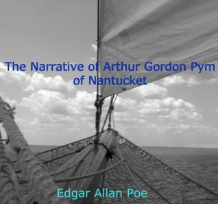 The Narrative of Arthur Gordon Pym of Nantucket