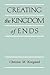 Creating the Kingdom of Ends