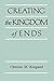 Creating the Kingdom of Ends